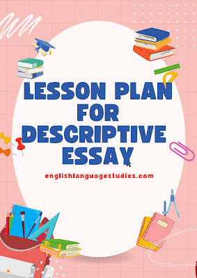 Title: How to Teach Descriptive Essays: A Complete Lesson Plan for Middle and High School Title: How to Teach Descriptive Essays: A Complete Lesson Plan for Middle and High School